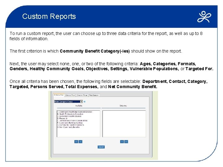 Custom Reports To run a custom report, the user can choose up to three