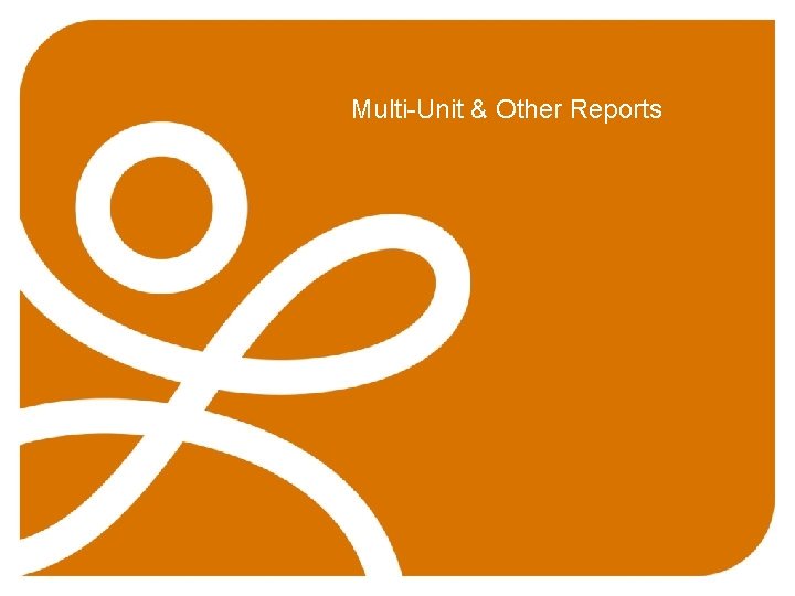 Multi-Unit & Other Reports 