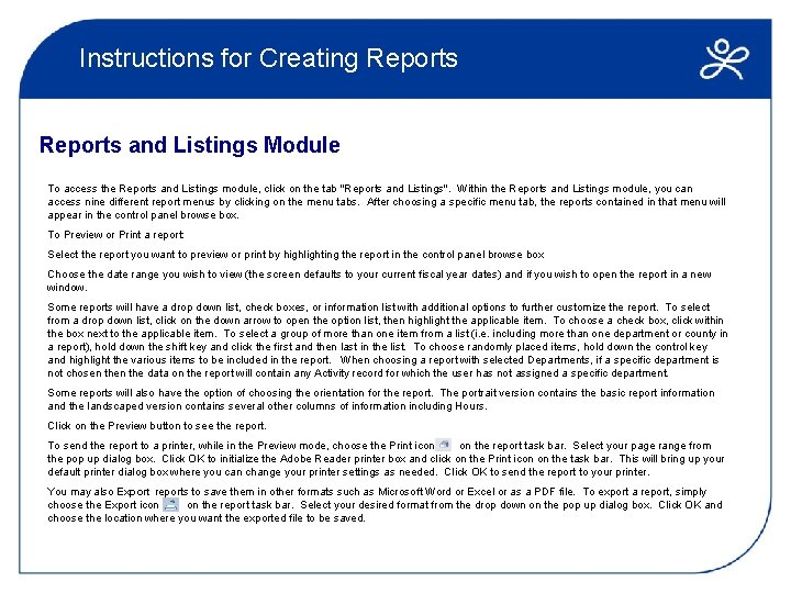Instructions for Creating Reports and Listings Module To access the Reports and Listings module,