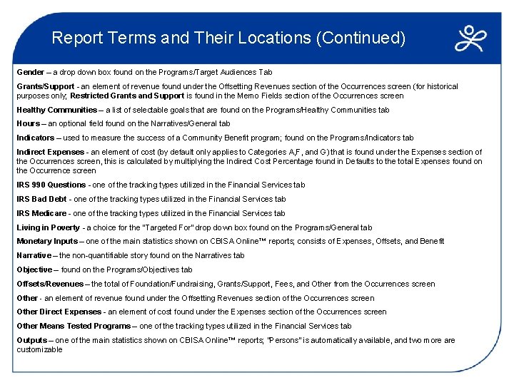 Report Terms and Their Locations (Continued) Gender – a drop down box found on