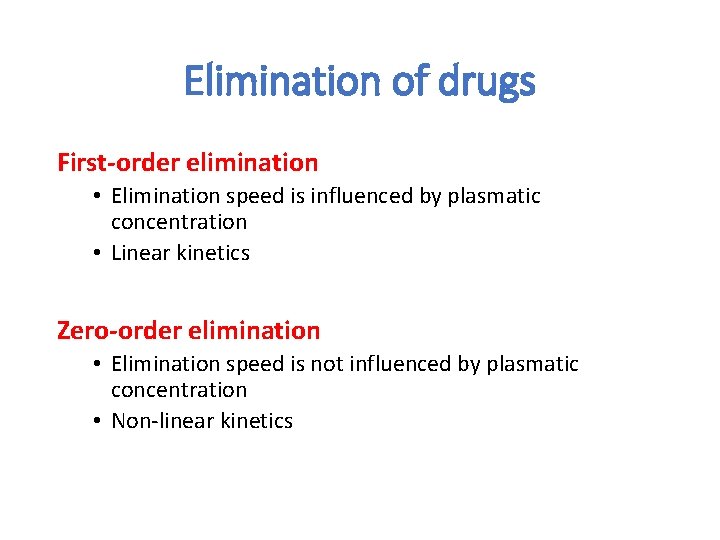 Elimination of drugs First-order elimination • Elimination speed is influenced by plasmatic concentration •