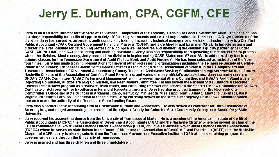 Jerry E. Durham, CPA, CGFM, CFE • • Jerry is an Assistant Director for
