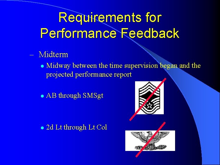 Requirements for Performance Feedback – Midterm l Midway between the time supervision began and
