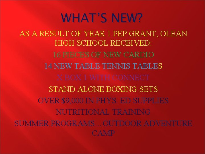 WHAT’S NEW? AS A RESULT OF YEAR 1 PEP GRANT, OLEAN HIGH SCHOOL RECEIVED: