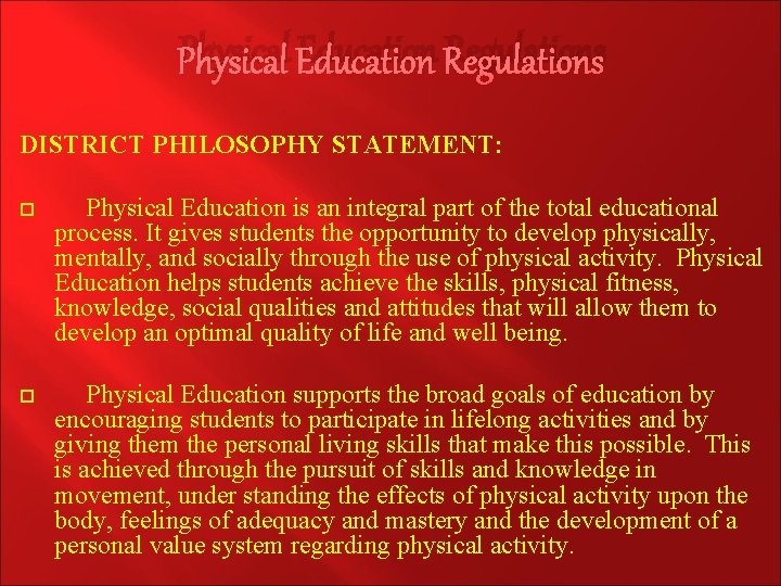 Physical Education Regulations DISTRICT PHILOSOPHY STATEMENT: Physical Education is an integral part of the