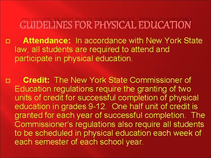 GUIDELINES FOR PHYSICAL EDUCATION Attendance: In accordance with New York State law, all students