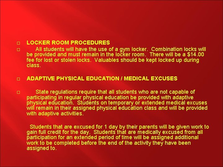  LOCKER ROOM PROCEDURES All students will have the use of a gym locker.