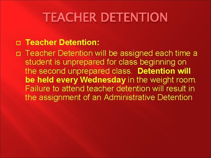 TEACHER DETENTION Teacher Detention: Teacher Detention will be assigned each time a student is