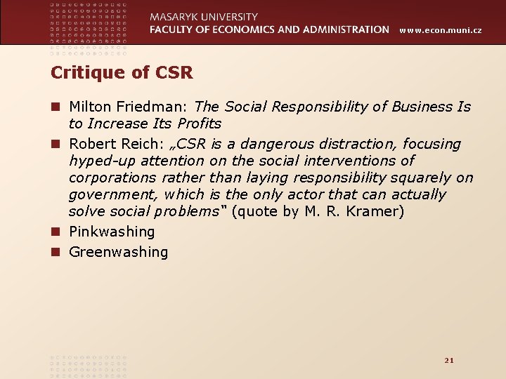 www. econ. muni. cz Critique of CSR n Milton Friedman: The Social Responsibility of