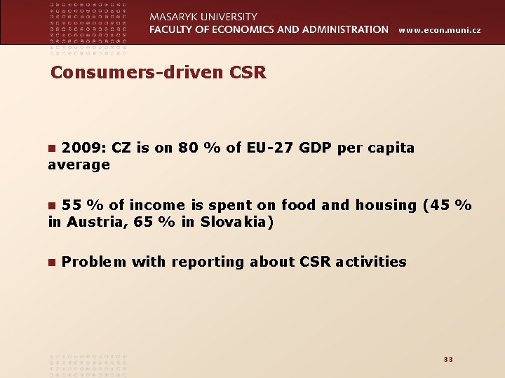 www. econ. muni. cz Consumers-driven CSR n 2009: CZ is on 80 % of
