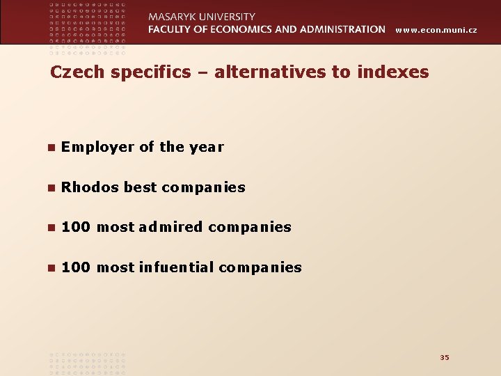 www. econ. muni. cz Czech specifics – alternatives to indexes n Employer of the