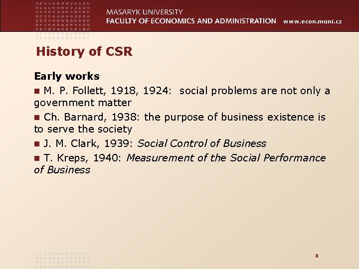 www. econ. muni. cz History of CSR Early works n M. P. Follett, 1918,