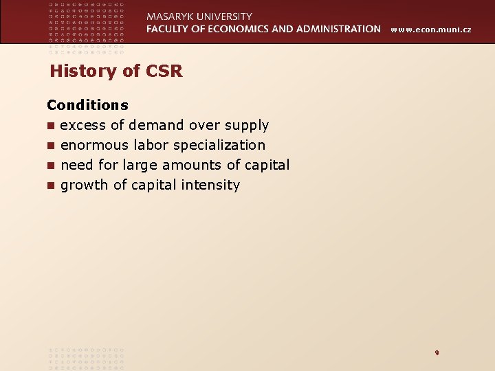 www. econ. muni. cz History of CSR Conditions n excess of demand over supply