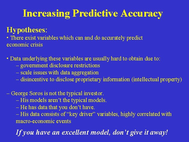 Increasing Predictive Accuracy Hypotheses: • There exist variables which can and do accurately predict