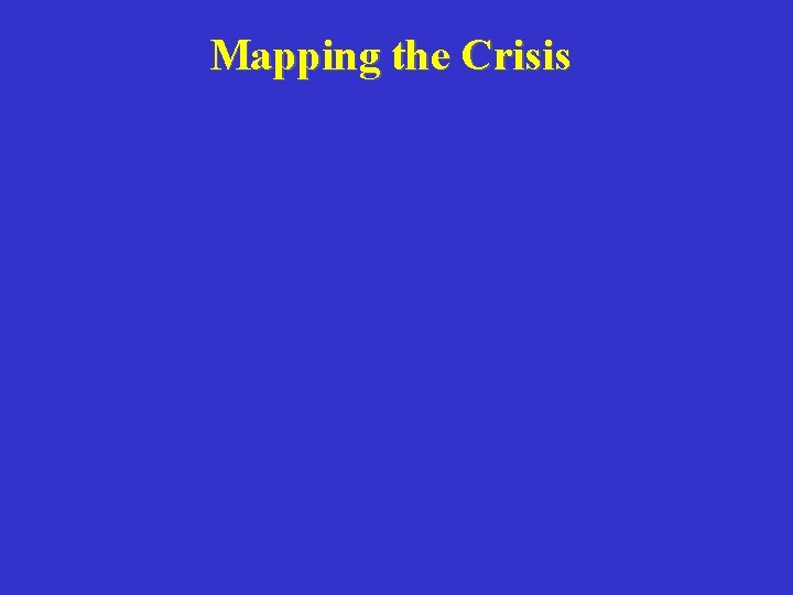 Mapping the Crisis 