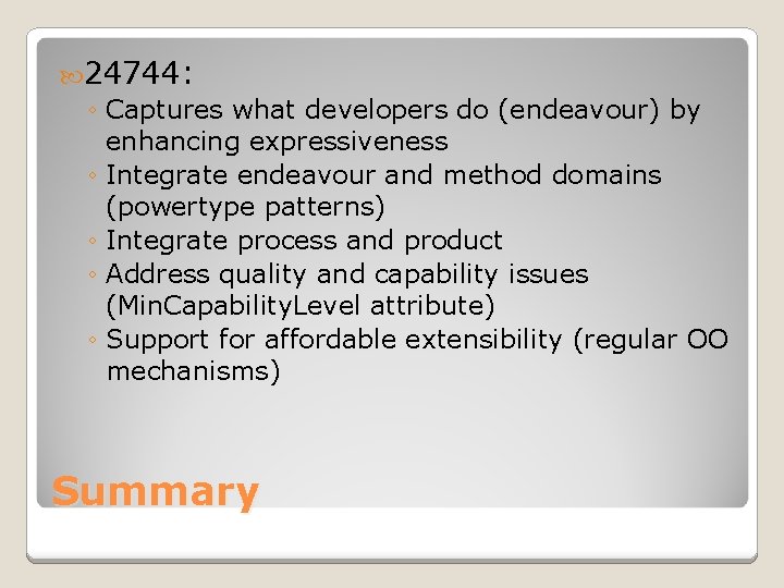  24744: ◦ Captures what developers do (endeavour) by enhancing expressiveness ◦ Integrate endeavour