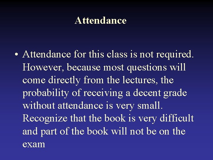 Attendance • Attendance for this class is not required. However, because most questions will Attendance • Attendance for this class is not required. However, because most questions will