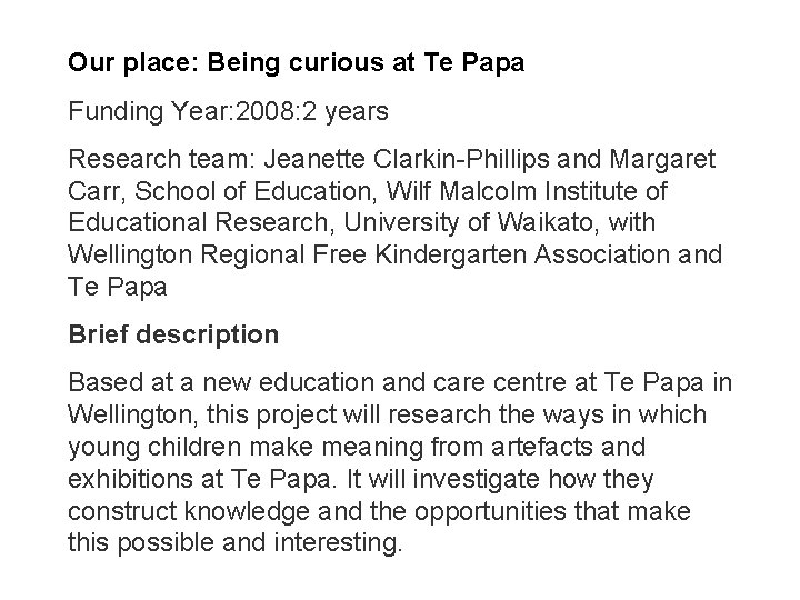 Our place: Being curious at Te Papa Funding Year: 2008: 2 years Research team:
