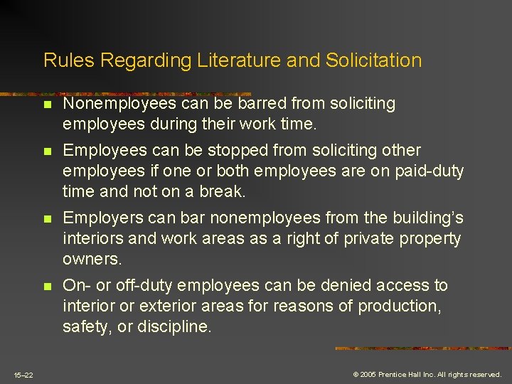 Rules Regarding Literature and Solicitation 15– 22 n Nonemployees can be barred from soliciting