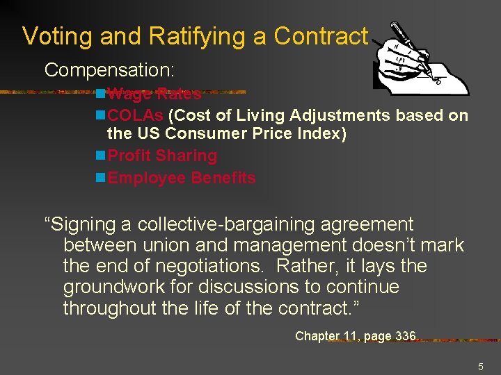 Voting and Ratifying a Contract Compensation: n Wage Rates n COLAs (Cost of Living