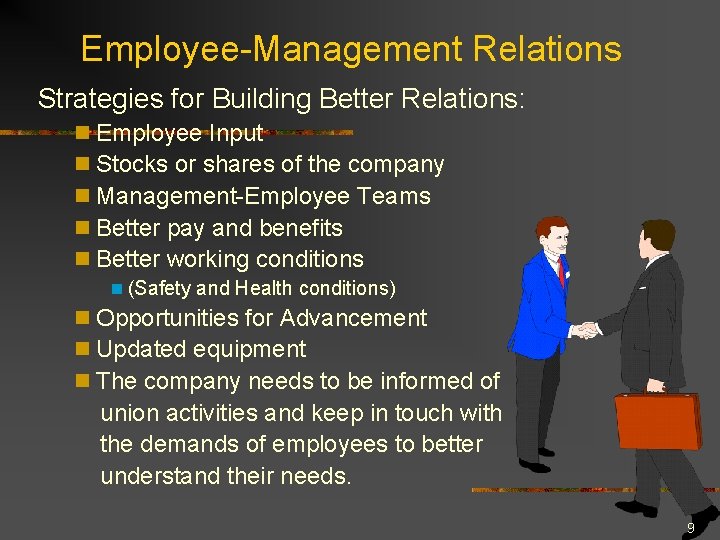 Employee-Management Relations Strategies for Building Better Relations: n Employee Input n Stocks or shares