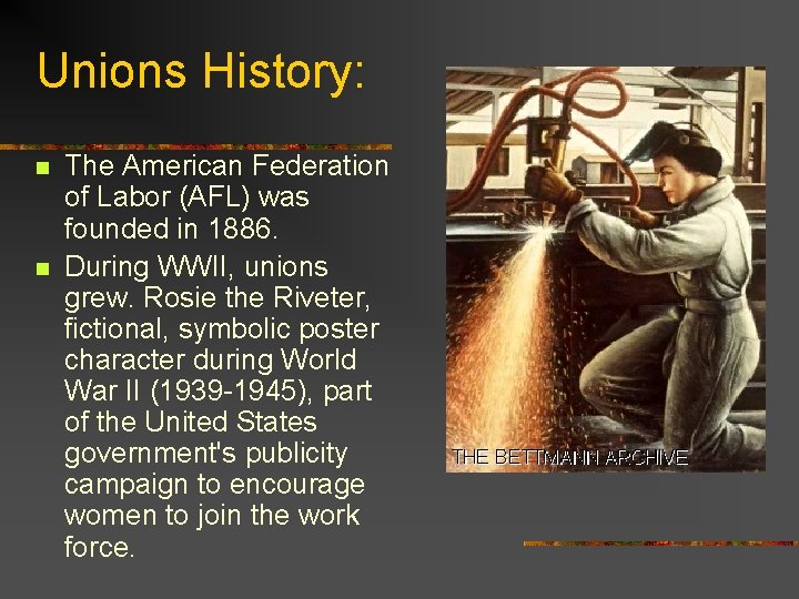 Unions History: n n The American Federation of Labor (AFL) was founded in 1886.