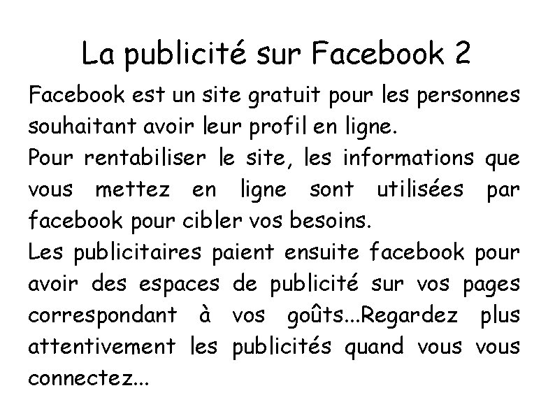 La publicité sur Facebook 2 Facebook est un site gratuit pour les personnes souhaitant