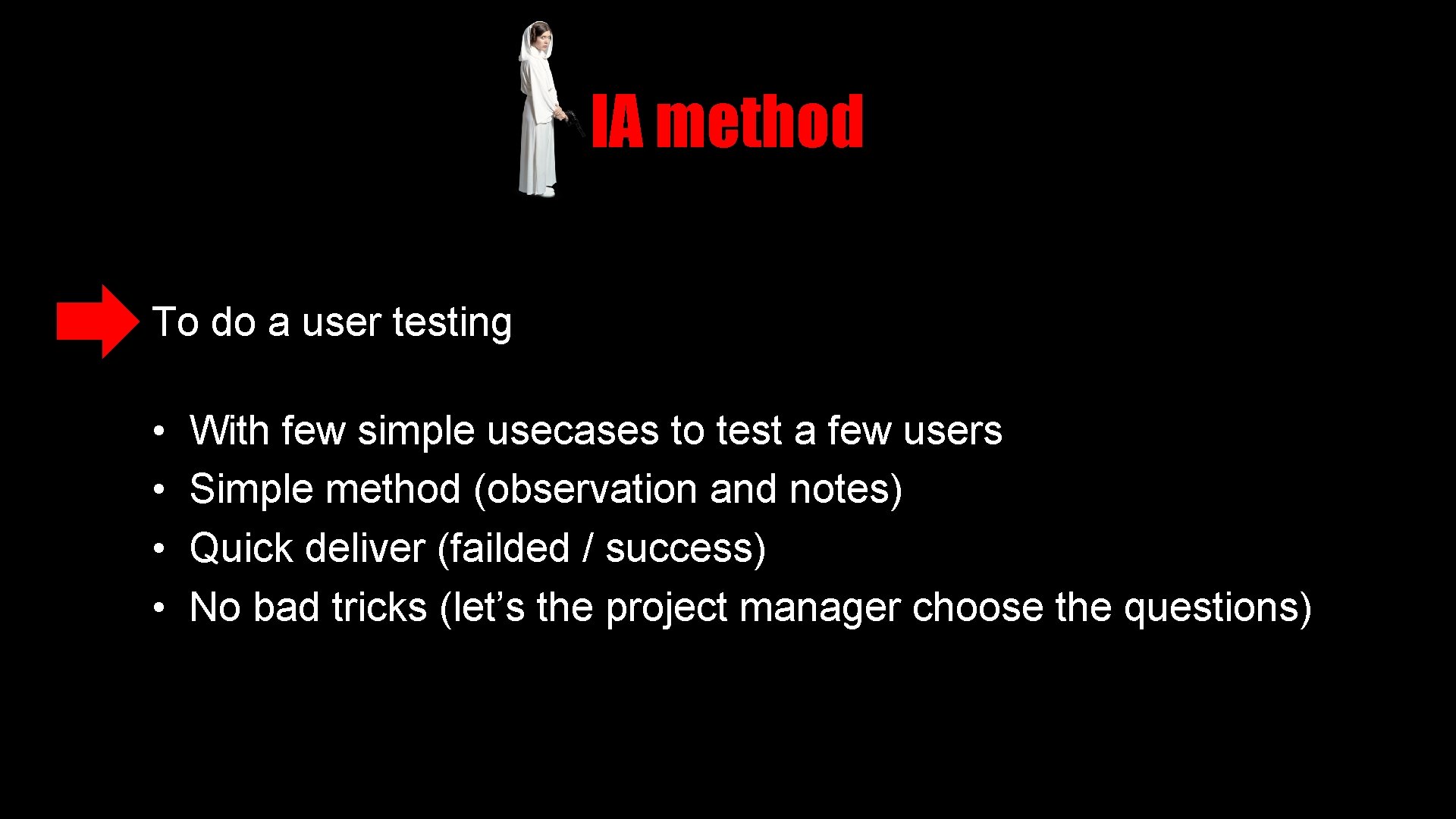 IA method To do a user testing • • With few simple usecases to