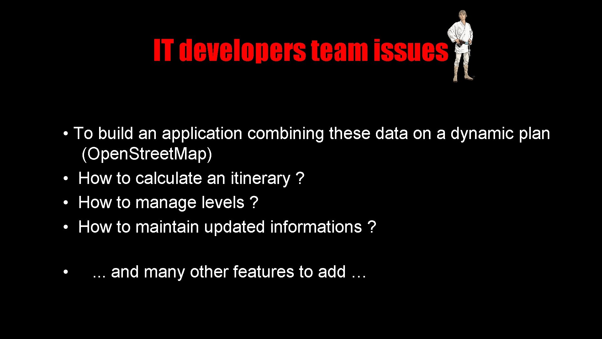 IT developers team issues • To build an application combining these data on a