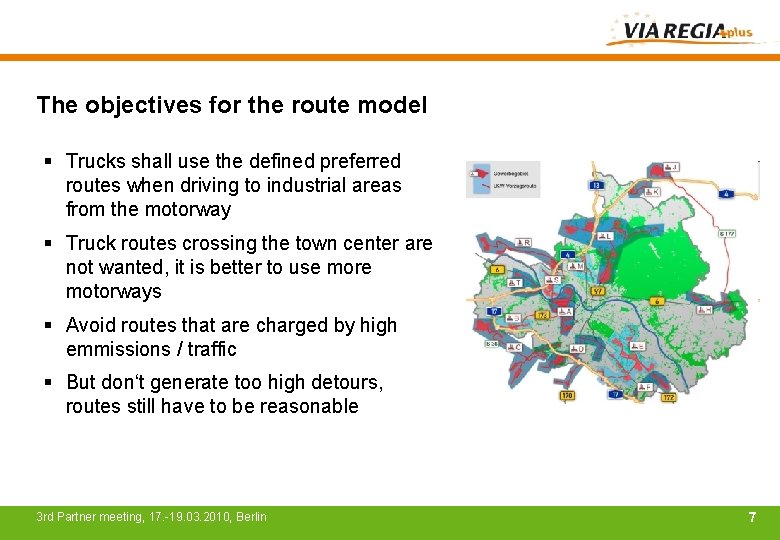 The objectives for the route model § Trucks shall use the defined preferred routes