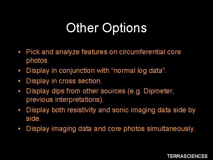 Other Options • Pick and analyze features on circumferential core photos. • Display in