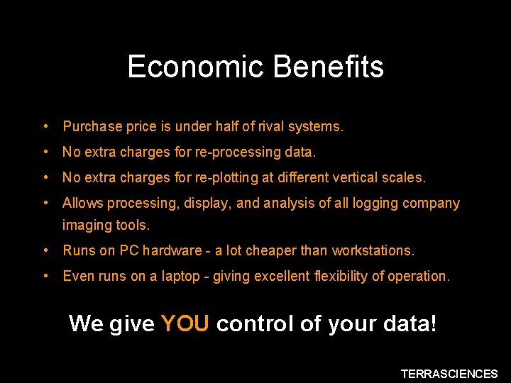 Economic Benefits • Purchase price is under half of rival systems. • No extra