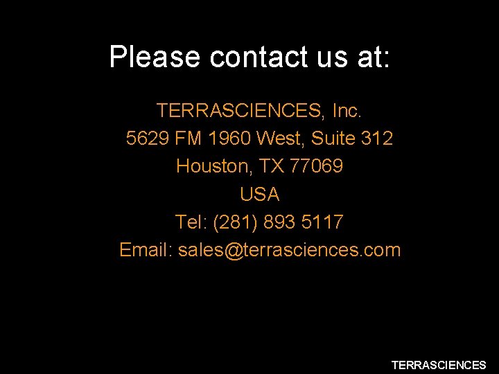 Please contact us at: TERRASCIENCES, Inc. 5629 FM 1960 West, Suite 312 Houston, TX