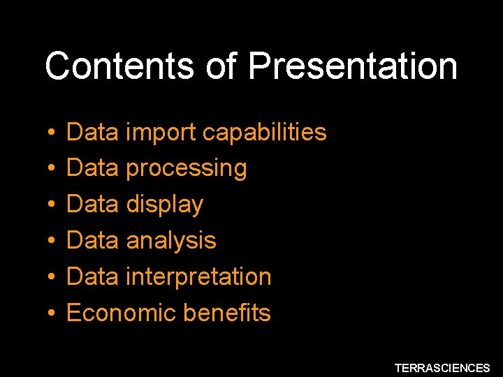 Contents of Presentation • • • Data import capabilities Data processing Data display Data