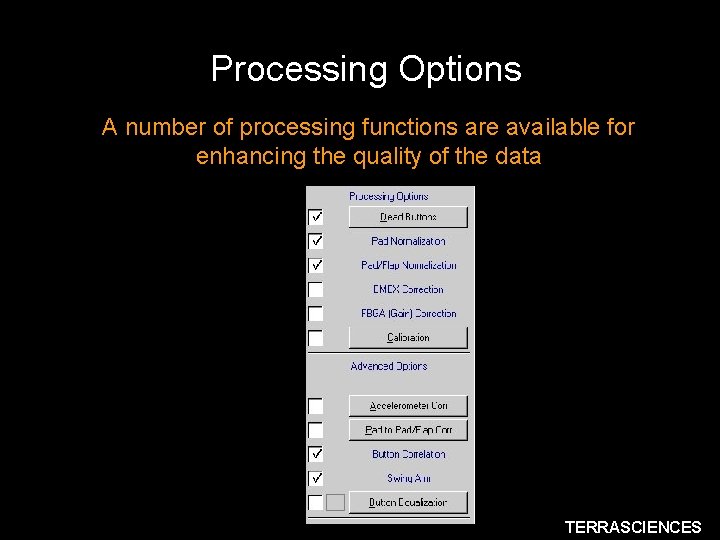 Processing Options A number of processing functions are available for enhancing the quality of