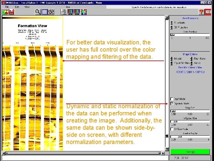 For better data visualization, the user has full control over the color mapping and
