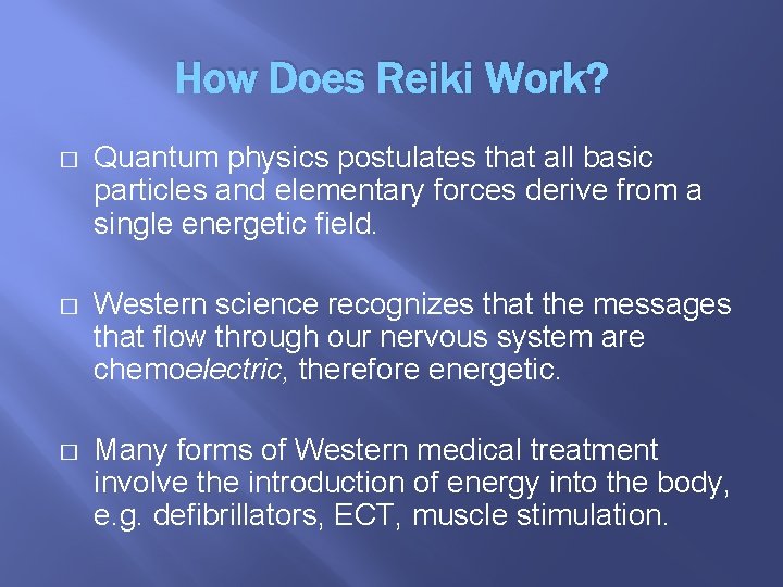 How Does Reiki Work? � Quantum physics postulates that all basic particles and elementary