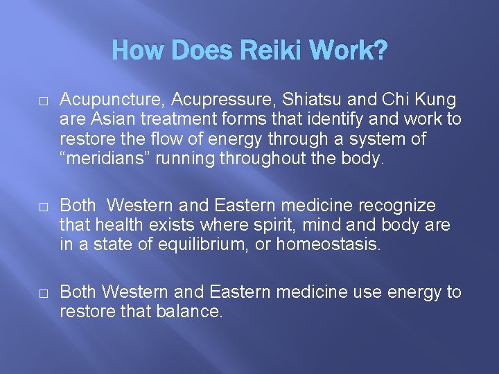 How Does Reiki Work? � Acupuncture, Acupressure, Shiatsu and Chi Kung are Asian treatment