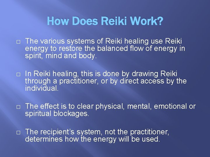 How Does Reiki Work? � The various systems of Reiki healing use Reiki energy