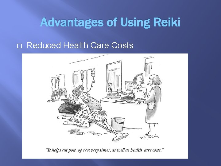 Advantages of Using Reiki � Reduced Health Care Costs 