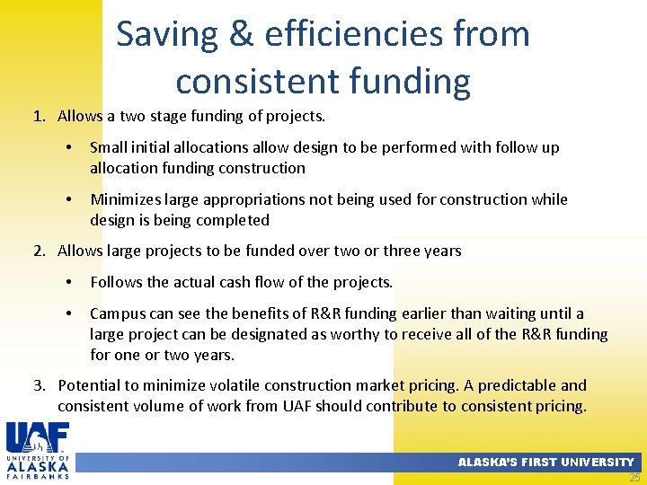 Saving & efficiencies from consistent funding 1. Allows a two stage funding of projects.