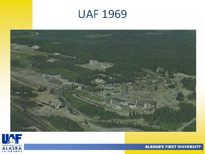 UAF 1969 ALASKA’S FIRST UNIVERSITY 4 