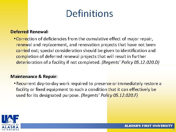 Definitions Deferred Renewal: • Correction of deficiencies from the cumulative effect of major repair,