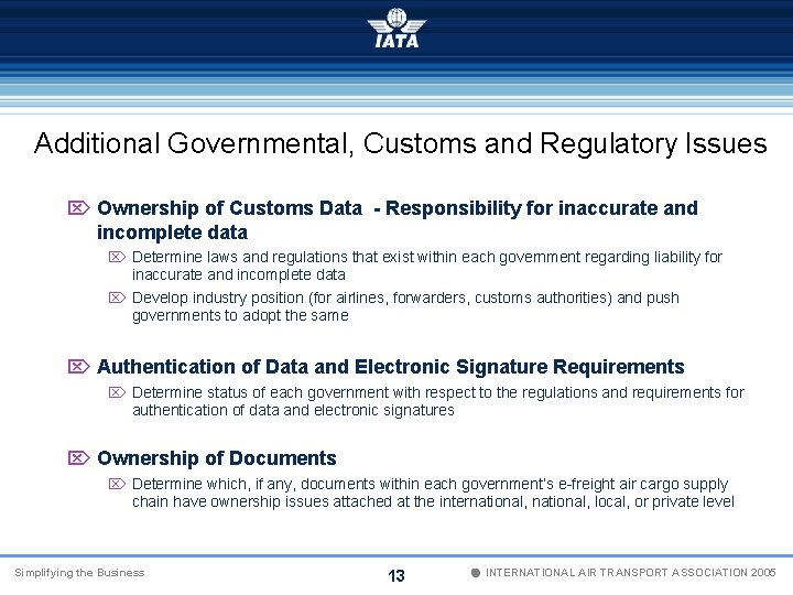 Additional Governmental, Customs and Regulatory Issues Ö Ownership of Customs Data - Responsibility for