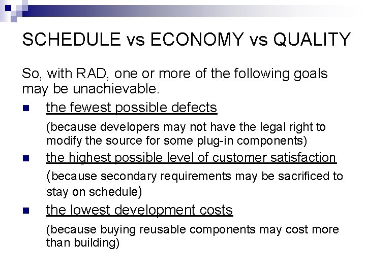SCHEDULE vs ECONOMY vs QUALITY So, with RAD, one or more of the following