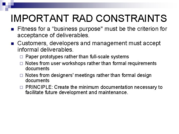 IMPORTANT RAD CONSTRAINTS n n Fitness for a “business purpose" must be the criterion