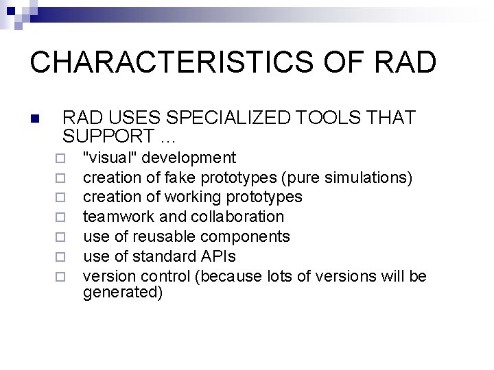 CHARACTERISTICS OF RAD n RAD USES SPECIALIZED TOOLS THAT SUPPORT. . . ¨ ¨