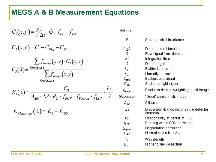 MEGS A & B Measurement Equations Where: E Solar spectral irradiance (x, y) S