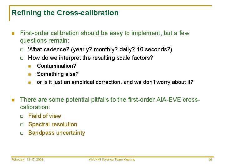 Refining the Cross-calibration n First-order calibration should be easy to implement, but a few