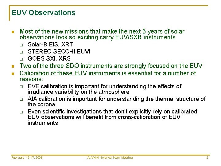 EUV Observations n Most of the new missions that make the next 5 years